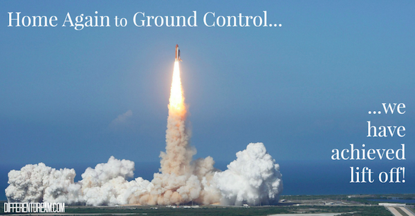 Home Again: At Long Last, We Have Lift Off!