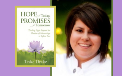 Infant Loss and Miscarriage: Teske Drake Offers Hope