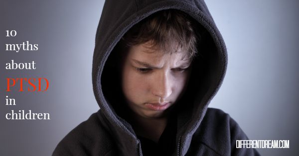10 Myths about PTSD in Children
