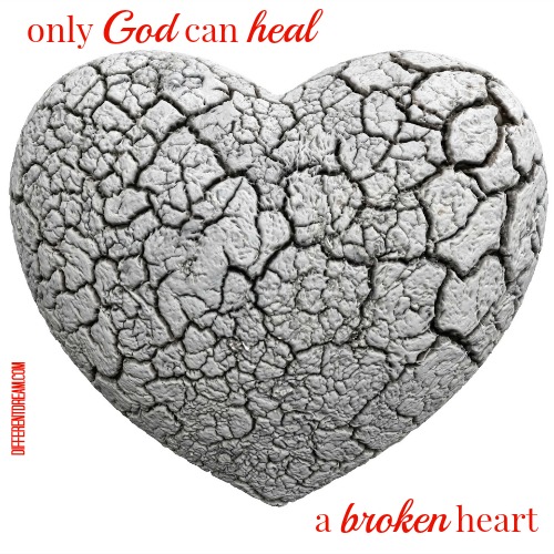 only-god-can-heal-a-broken-heart-different-dream-living