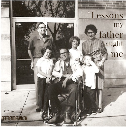 Special needs caregiving was a way of life for our family for decades. Here are 6 lessons learned from Dad as one of his caregivers.