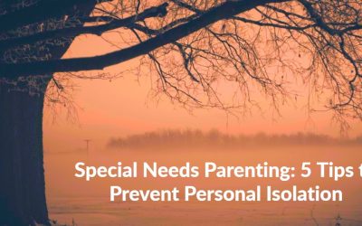 5 Tips to Prevent Isolation in Special Needs Parents