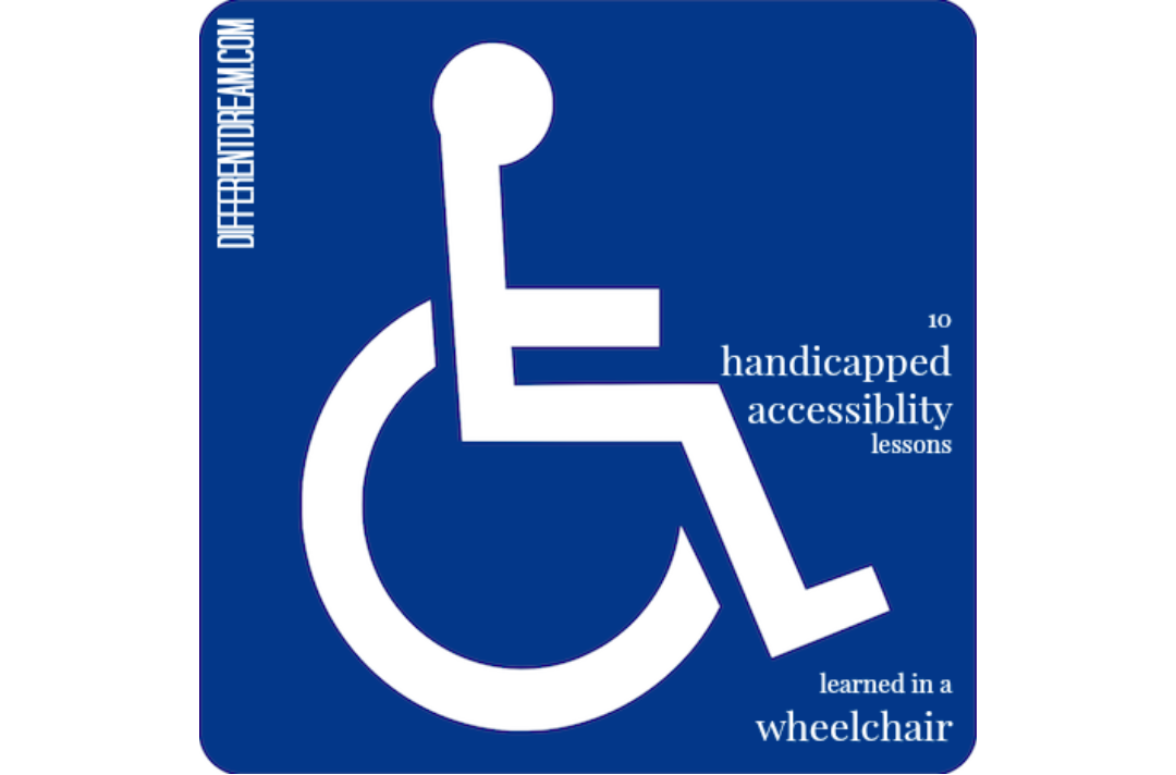 Thanks to a broken foot, I've been living with mobility issues for the past month. Here are 10 handicapped accessibility lessons I've learned in a wheelchair.