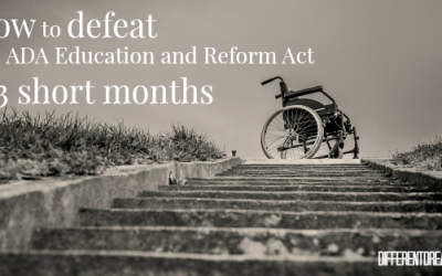 A Call to Defeat the ADA Education and Reform Act in 3 Short Months