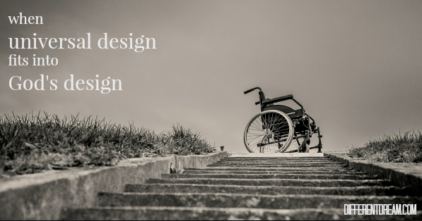 When Universal Design Fits into God’s Design