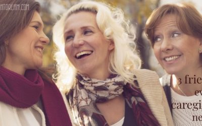 The Three Friends Every Caregiver Needs