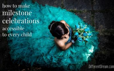 Milestones, Traditions, and Celebrations for Kids with Special Needs