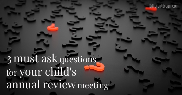 These 3 questions can prepare you to advocate during your child's annual review meeting for the right placement for the right school placement next fall.