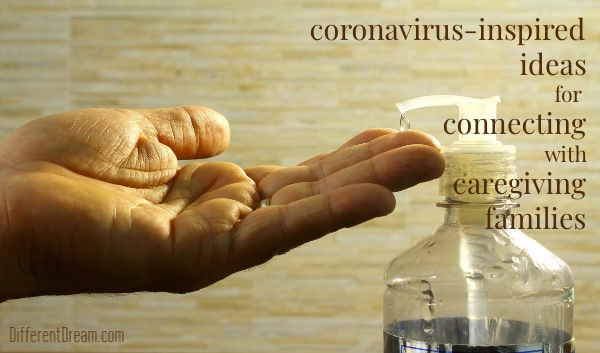 These 6 coronavirus and social distancing-inspired ideas make connecting with caregiving families as easy as connecting with anyone else and pack a big relationship boosting punch.