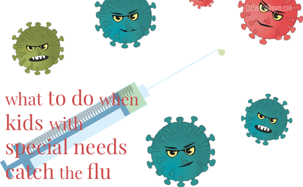 Life is not good when we have medically-fragile kids with the flu at home. Use these tips to increase their chances of staying out of the hospital.