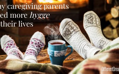 Hygge Is Good for Caregiving Parents