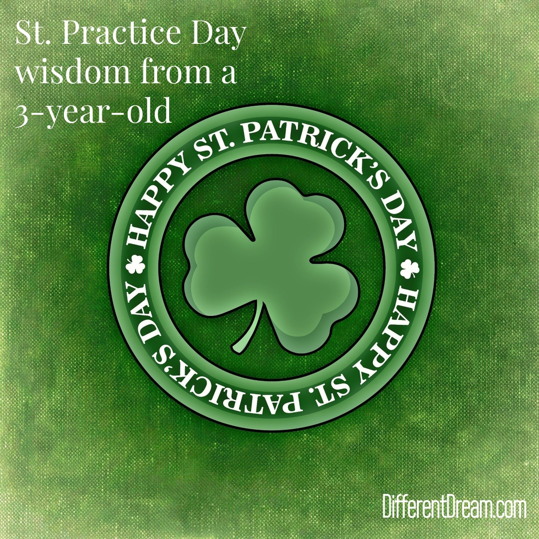 St. Practice Day is the brainchild of my 3-year-old granddaughter. Thanks to her, my perspective on waiting has changed, and I'm so glad.