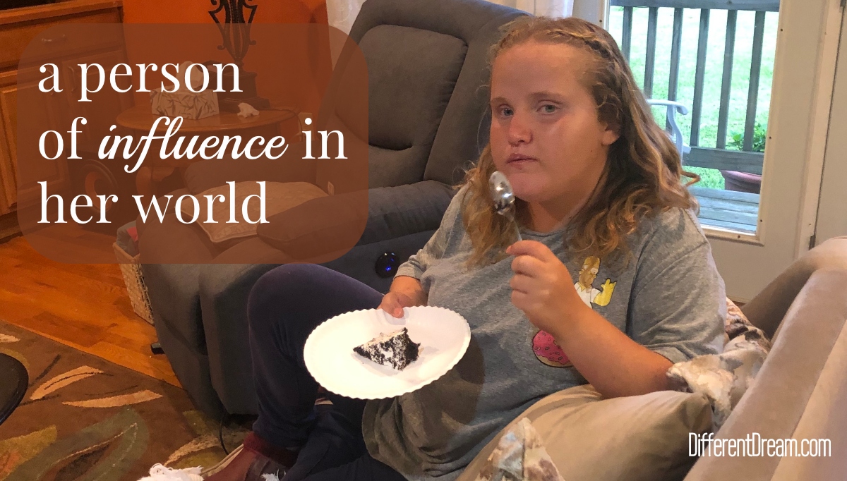 What does it mean to be a person of influence? One mom's reflections as her daughter who lives with autism approaches her 24th birthday.